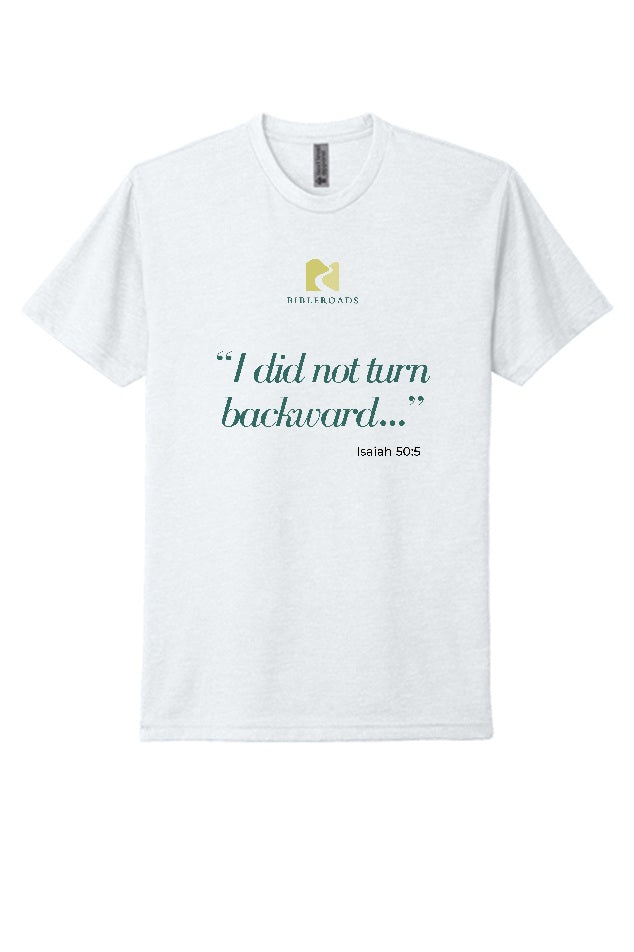 Isaiah 50:5 - I Did Not Turn Backward - Shirt