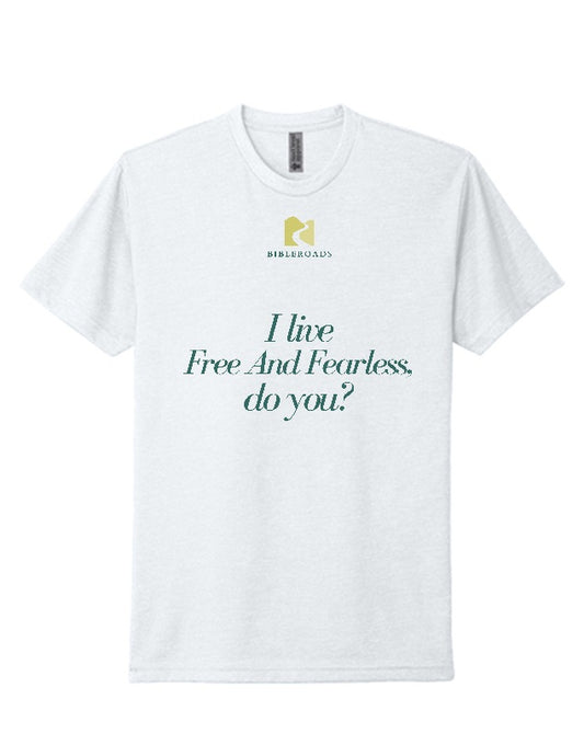 I live Free and Fearless (text) - Shirt
