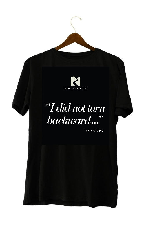 Isaiah 50:5 - I Did Not Turn Backward - Color T-Shirts