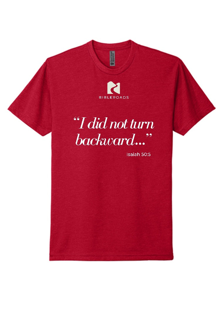 Isaiah 50:5 - I Did Not Turn Backward - Color T-Shirts