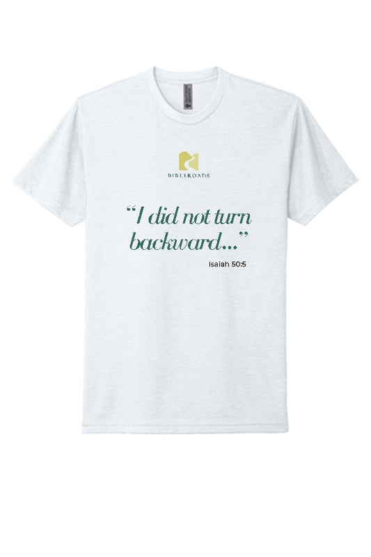 Isaiah 50:5 - I Did Not Turn Backward - Shirt